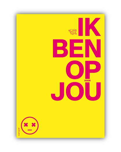 Ik ben op (door) jou